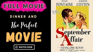 Dinner and a Movie  SEPTEMBER AFFAIR  1950  Joan Fontaine  Joseph Cotten  English FULL MOVIE [upl. by Lorna]