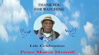 LIFE CELEBRATION FOR THE LATE PETER MASAI MUINDI [upl. by Aliet]