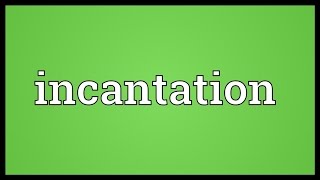 Incantation Meaning [upl. by Gabbi]