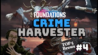 Top 5 New Brews 4  UB Crime Harvester  Foundations  MTG Arena [upl. by Verne496]