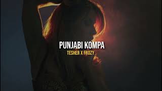 Tesher x Frozy  Punjabi Kompa [upl. by Zeculon]