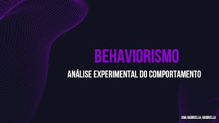 Behaviorismo Análise Experimental do Comportamento [upl. by Ohare]