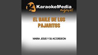 El Baile de los Pajaritos Karaoke Version In the Style of Maria Jesus y Su Acordeon [upl. by Carroll]