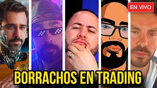 5 TITANES DEL TRADING BORRACHOS EN VIVO HABLEMOS DE BITCOIN [upl. by Dolphin]