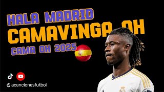 HALA MADRID Camavinga Song  Cama oh 2025 mbappé vinicius bellingham rodrygo ardagüler madrid [upl. by O'Neil]