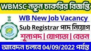 📌 WBMSC মাধ্যমে রাজ্যে স্থায়ী পদে Sub Registrar পদে নিয়োগের Official বিজ্ঞপ্তি  WBMSC new vacancy [upl. by Kiker]