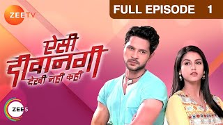 Aisi Deewangi Dekhi Nahin Kahin  Ep1  क्या Tejaswini करेगी Aarti की help  Full Episode  ZEE TV [upl. by Reffotsirk]