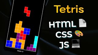 🎮 Build Your Own Tetris Game with HTML CSS and JavaScript  StepbyStep Tutorial [upl. by Htenaj]