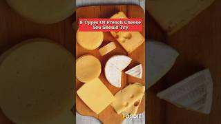 From Brie to Reblochon here are 8 varieties of French cheese you should try shorts [upl. by Rubma451]