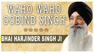 Waho Waho Gobind Singh  Bhai Harjinder Singh Ji  Waho Waho Gobind Singh [upl. by Peria]