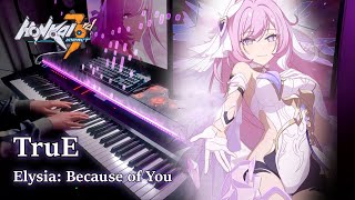 TruEHonkai Impact 3rd Elysia Animation Because of You Piano Arrangement [upl. by Mairim280]