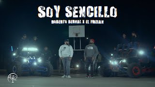 Soy Sencillo  Roberto Bernal x El Frizian Video Oficial [upl. by Asilef796]