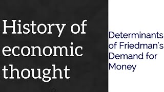 History of Economic thought Determinants of Friedmans Demand for Money [upl. by Hernardo]