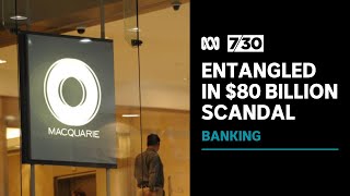 Leaked emails reveal how Macquarie Bank became entangled in an 80 billion scandal  730 [upl. by Sibbie]