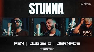 STUNNA OFFICIAL VIDEO  PBN  JUGGY D  JERNADE MIAH  LATEST PUNJABI SONGS 2024 [upl. by Annam]