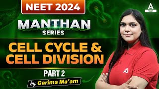 Cell Cycle and Cell Division Class 11  Part 2  NCERT Highlights  NEET 2024  Garima Goel [upl. by Barnaby]