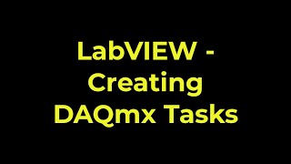 LabVIEW  Creating DAQmx Tasks [upl. by Jedthus]