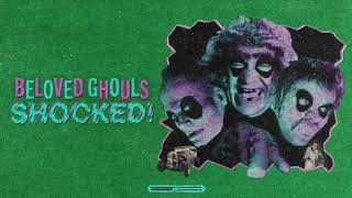 Beloved Ghouls  Shocked [upl. by Jolyn]