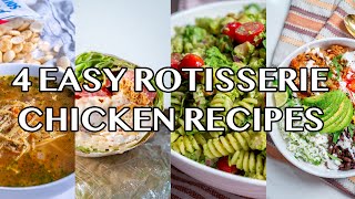 4 Easy Rotisserie Chicken Recipes [upl. by Rosinski]