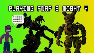 Playing FNAF 3 Night 4 [upl. by Yentiw]