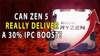 Can Zen 5 REALLY Deliver a 30 IPC BOOST  Specs amp Perf Update [upl. by Rika]