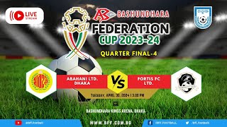 LIVE  Abahani Ltd Dhaka vs Fortis FC  Federation Cup 202324  Quarter Final 4 [upl. by Xuagram647]