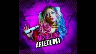 Arlequina  Mc Bella Audio Oficial [upl. by Anelhtak625]