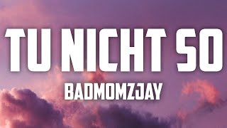 badmómzjay  Tu nicht so  lyrics [upl. by Htebazila]