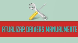 Como Atualizar Driver Manualmente [upl. by Dorelle]