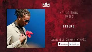 Young Thug  Friend Official Audio [upl. by Lauber]