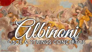 Albinoni  Oboe amp Strings Concertos  Baroque Music [upl. by Mairym282]