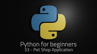 Python 3  Episode 33  Pet Shop Application [upl. by Itsud]