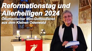 Reformationstag und Allerheiligen 2024  Ökumenischer Mini Gottesdienst aus dem Kleinen Odenwald [upl. by Annaillil]