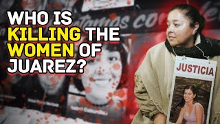 Who Is Killing the Women of Juarez [upl. by Ugo]