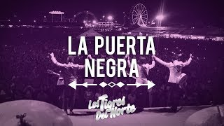 Los Tigres Del Norte LA PUERTA NEGRA [upl. by Einaled]