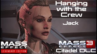 Mass Effect Legendary Edition  ME3  Citadel DLC  Hanging With the Crew  Jack  NonRomance [upl. by Waldron822]