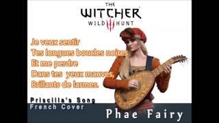 【Phae Fairy】The Witcher 3  Priscillas song  French Cover [upl. by Aitnahs]