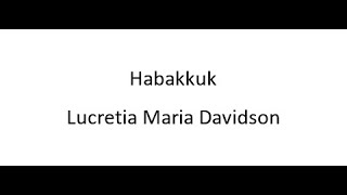 Habakkuk  Lucretia Maria Davidson [upl. by Llemar729]