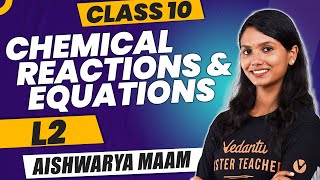 Chemical Reactions and Equations L2  Class 10  CBSE 2025  Aishwarya Maam🔥 [upl. by Otokam27]