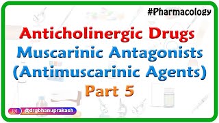 5Anticholinergic Drugs  Muscarinic antagonists Antimuscarinic agents Part 5 [upl. by Jacie22]