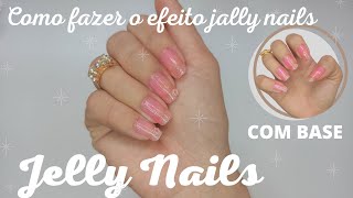 COMO FAZER esmalte JELLY NAILS  Tendência esmaltes transparente  Tutorial Jelly Nails [upl. by Nessy298]