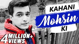 KAHANI MOHSIN KI  Life story of MOHSIN KHAN  BIOGRAPHY [upl. by Caughey]