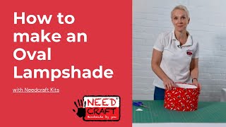 How To Make an Oval Lampshade using a Professional Making Kit [upl. by Eidac]