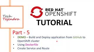 Build and Deploy Using Dockerfile OpenShift Tutorial Part5 Red Hat EX288 [upl. by Akirehs619]