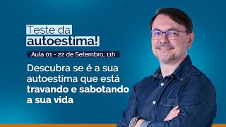 Faça o seu teste da autoestima Aula 01  Oficina Autoestima Curativa [upl. by Bigner]