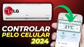 COMO CONFIGURAR E CONTROLAR AR CONDICIONADO LG PELO CELULAR  GUIA COMPLETO 2024 [upl. by Gabriell60]