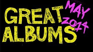 Great Albums May 2014 ft Wheezy Waiter [upl. by Naujyt]