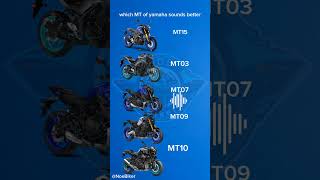 which MT of yamaha Sounds Better mt15 mt03 mt07 mt09 mt10 yamaha edit motos exhaustsound [upl. by Leugim]