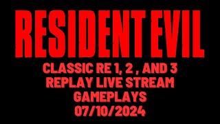 🔴😱Replay Resident Evil 1 2 3 Classic Live Stream Gameplays😱07102024 [upl. by Mast]