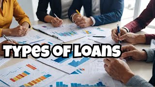 7quotExploring Different Types of Loans Which One Is Right for Youquot [upl. by Kcitrap880]